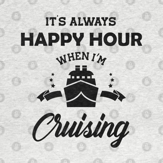 Cruiser - It's always happy hour when I'm cruising by KC Happy Shop
